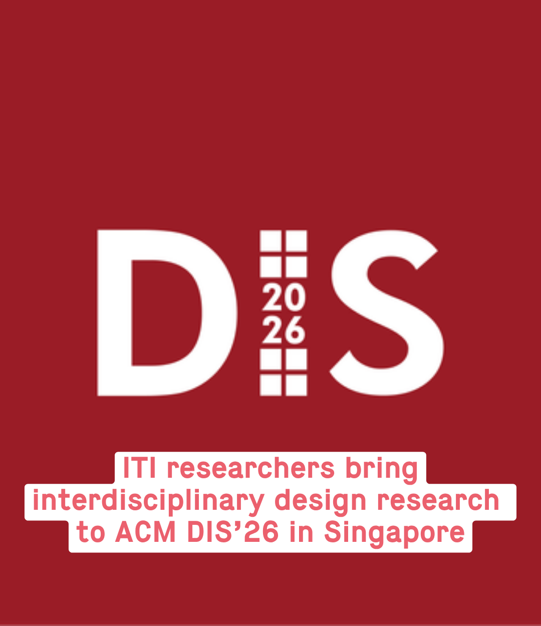 ITI researchers at ACM DIS’26 conference